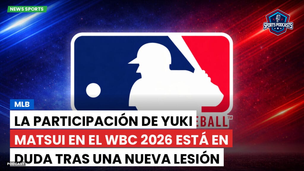 Mlb Podcast: MLB : La participación de Yuki Matsui en el WBC 2026 está en duda tras una nueva lesión