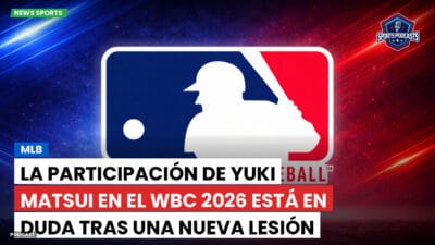 MLB Podcast: MLB : La participación de Yuki Matsui en el WBC 2026 está en duda tras una nueva lesión