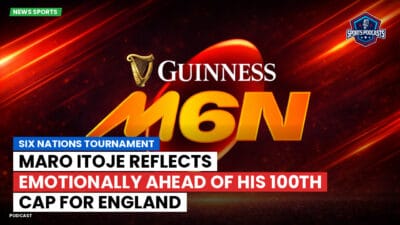 Six Nations Podcast: Six Nations Tournament: Maro Itoje Reflects Emotionally Ahead of His 100th Cap for England