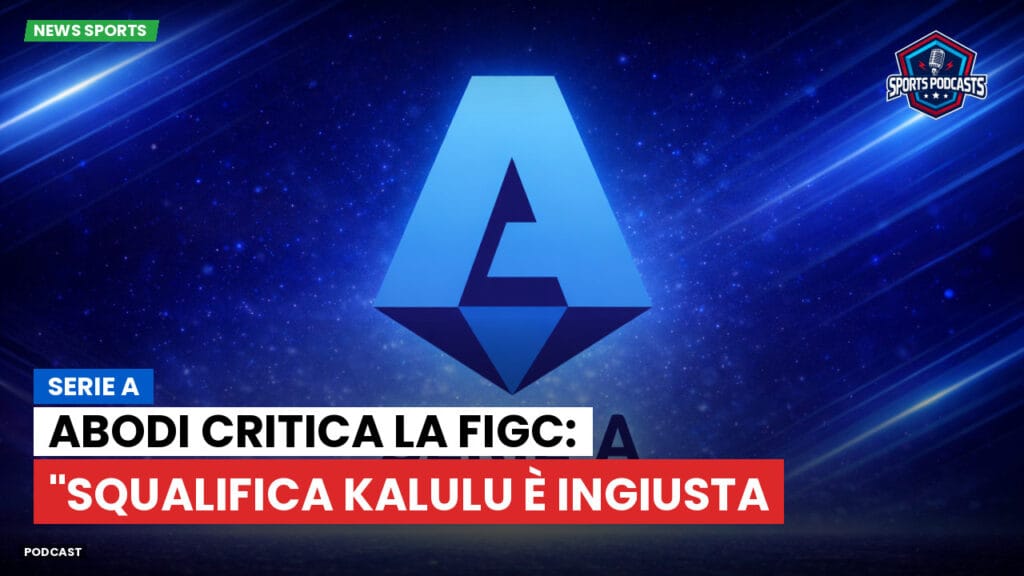 Serie A Podcast: Serie A : Abodi critica la Figc: "Squalifica Kalulu è ingiusta