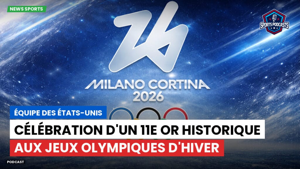 Jo 2026 Podcast: Équipe des États-Unis : célébration d'un 11e or historique aux Jeux Olympiques d'hiver