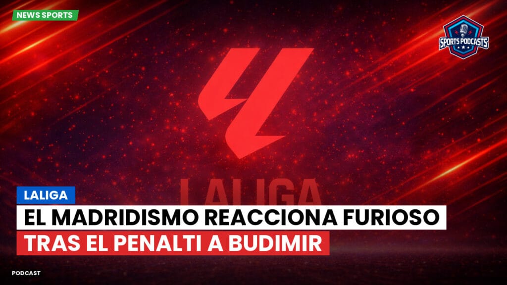 Laliga Podcast: LALIGA : El madridismo reacciona furioso tras el penalti a Budimir