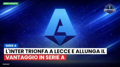 Serie A Podcast: Serie A : L'Inter trionfa a Lecce e allunga il vantaggio in Serie A