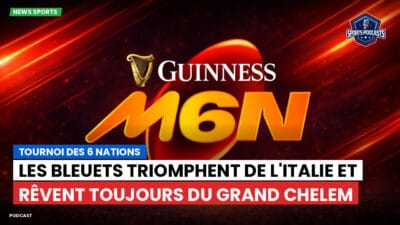 Six Nations Podcast: Tournoi des 6 Nations : Les Bleuets triomphent de l'Italie et rêvent toujours du Grand Chelem