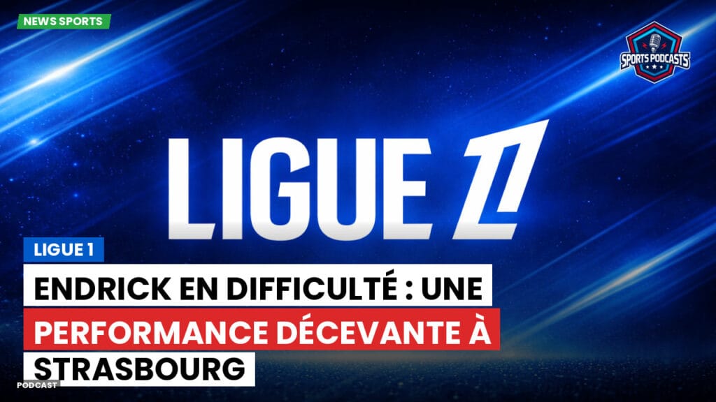 Ligue 1 Podcast: Ligue 1 : Endrick en difficulté : une performance décevante à Strasbourg