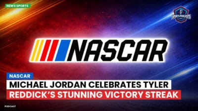 NASCAR Podcast: NASCAR : Michael Jordan Celebrates Tyler Reddick’s Stunning Victory Streak