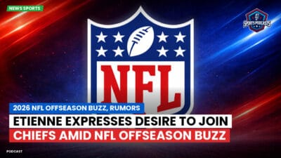 NFL Podcast: 2026 NFL Offseason Buzz, Rumors : Etienne Expresses Desire to Join Chiefs Amid NFL Offseason Buzz