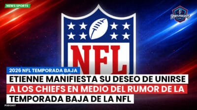 NFL Podcast: 2026 NFL Temporada Baja: Etienne Manifiesta su Deseo de Unirse a los Chiefs en Medio del Rumor de la Temporada Baja de la NFL