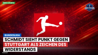 Bundesliga Podcast: Bundesliga : Schmidt sieht Punkt gegen Stuttgart als Zeichen des Widerstands