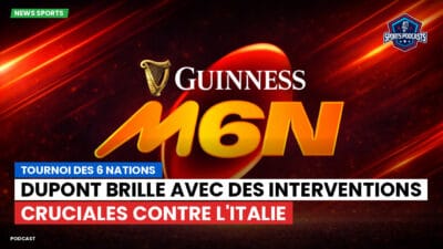 Six Nations Podcast: Tournoi des 6 Nations : Dupont brille avec des interventions cruciales contre l'Italie