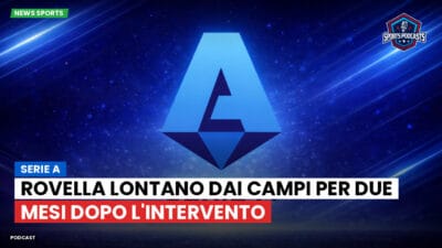 Serie A Podcast: Serie A : Rovella lontano dai campi per due mesi dopo l'intervento