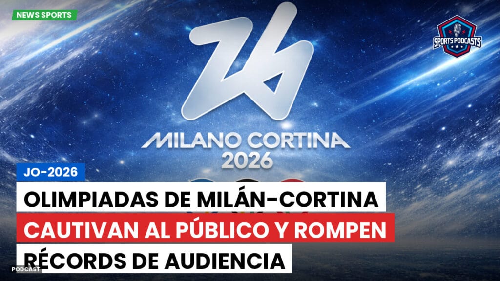 Jo 2026 Podcast: Olimpiadas de Milán-Cortina cautivan al público y rompen récords de audiencia