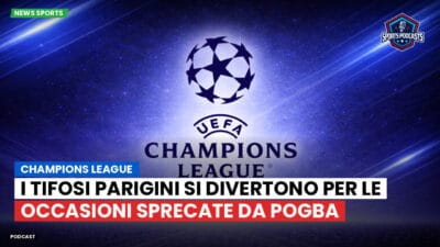 Champions League Podcast: Champions League: Paul Pogba avrebbe potuto unirsi al PSG, divertendo i tifosi