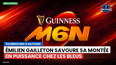 Six Nations Podcast: Tournoi des 6 Nations : Émilien Gailleton savoure sa montée en puissance chez les Bleus