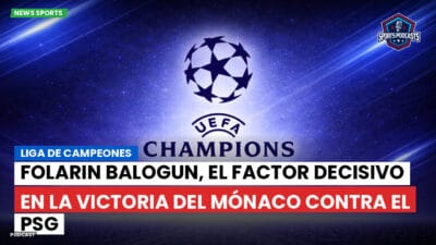 Champions League Podcast: Liga de Campeones: Folarin Balogun, el factor decisivo en la victoria del Mónaco contra el PSG