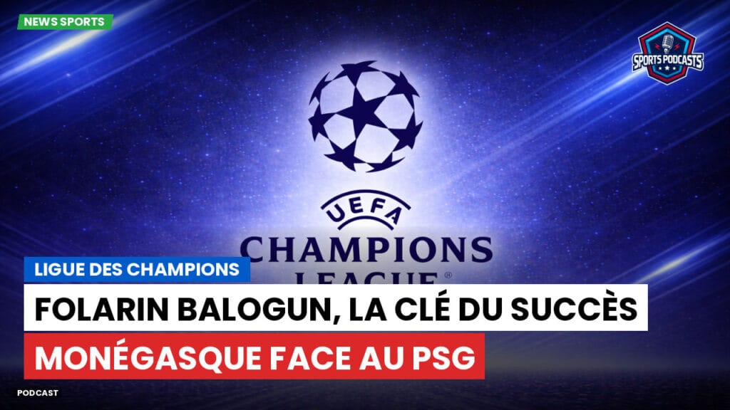 Champions League Podcast: Ligue des champions : Folarin Balogun, la clé du succès monégasque face au PSG