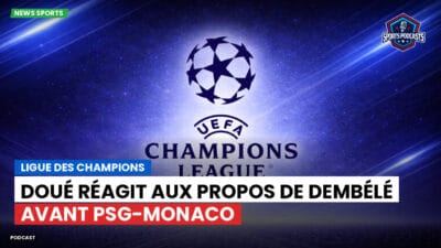 Champions League Podcast: Ligue des champions : Doué réagit aux propos de Dembélé avant PSG-Monaco