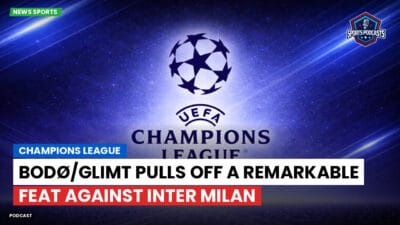 Champions League Podcast: Bodø/Glimt pulls off a remarkable feat against Inter Milan