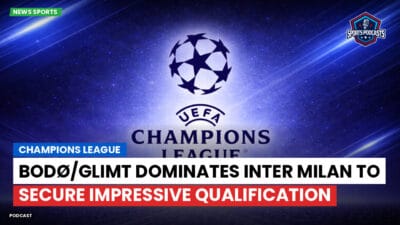 Champions League Podcast: Bodø/Glimt dominates Inter Milan to secure impressive qualification