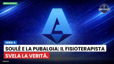 Serie A Podcast: Serie A : Soulé e la pubalgia: il fisioterapista svela la verità.