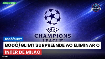 Champions League Podcast: Bodö/Glimt: Bodö/Glimt surpreende ao eliminar o Inter de Milão