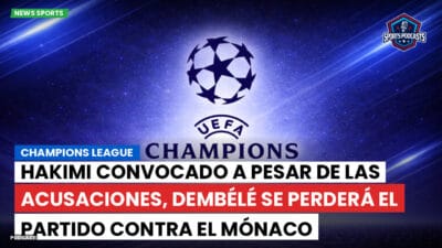 Champions League Podcast: Hakimi convocado a pesar de las acusaciones, Dembélé se perderá el partido contra el Mónaco