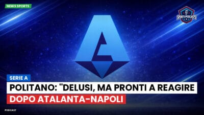 Serie A Podcast: Serie A : Politano: "Delusi, ma pronti a reagire dopo Atalanta-Napoli