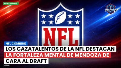 NFL Podcast: NFL Combine : Los cazatalentos de la NFL destacan la fortaleza mental de Mendoza de cara al Draft