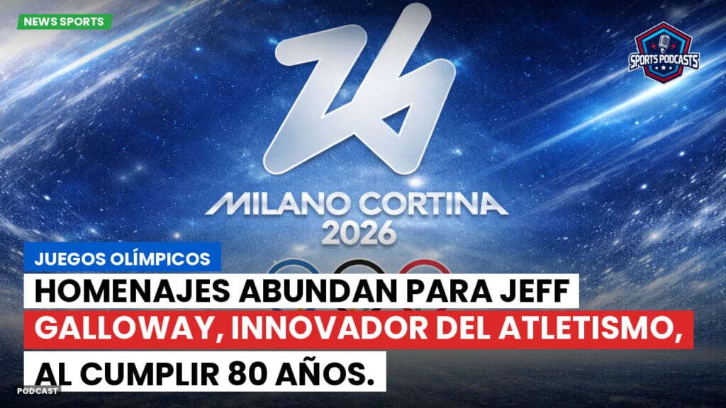 Jo 2026 Podcast: Juegos Olímpicos: Homenajes abundan para Jeff Galloway, innovador del atletismo, al cumplir 80 años.