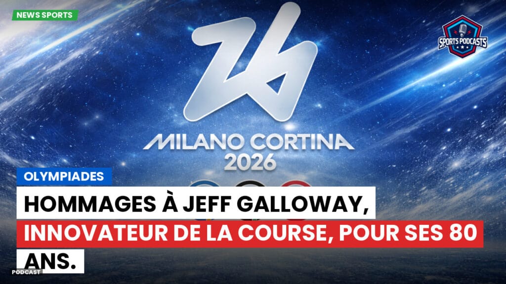 Jo 2026 Podcast: Olympiades : Hommages à Jeff Galloway, innovateur de la course, pour ses 80 ans.