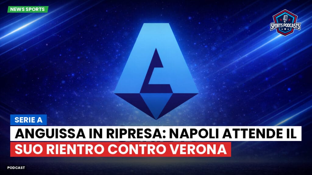 Serie A Podcast: Serie A : Anguissa in ripresa: Napoli attende il suo rientro contro Verona