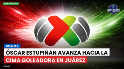 Liga MX Podcast: Óscar Estupiñán avanza hacia la cima goleadora en Juárez