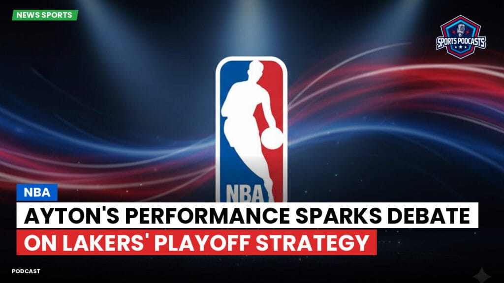 Nba Podcast: NBA : Ayton's Performance Sparks Debate on Lakers' Playoff Strategy