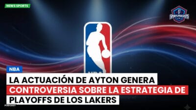 NBA Podcast: NBA : La actuación de Ayton genera controversia sobre la estrategia de playoffs de los Lakers