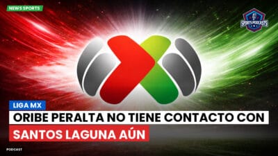 Liga MX Podcast: Oribe Peralta no tiene contacto con Santos Laguna aún