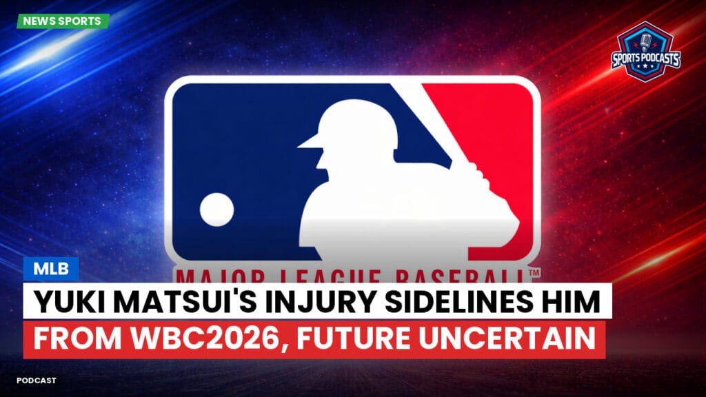 Mlb Podcast: MLB : Yuki Matsui's Injury Sidelines Him from WBC2026, Future Uncertain