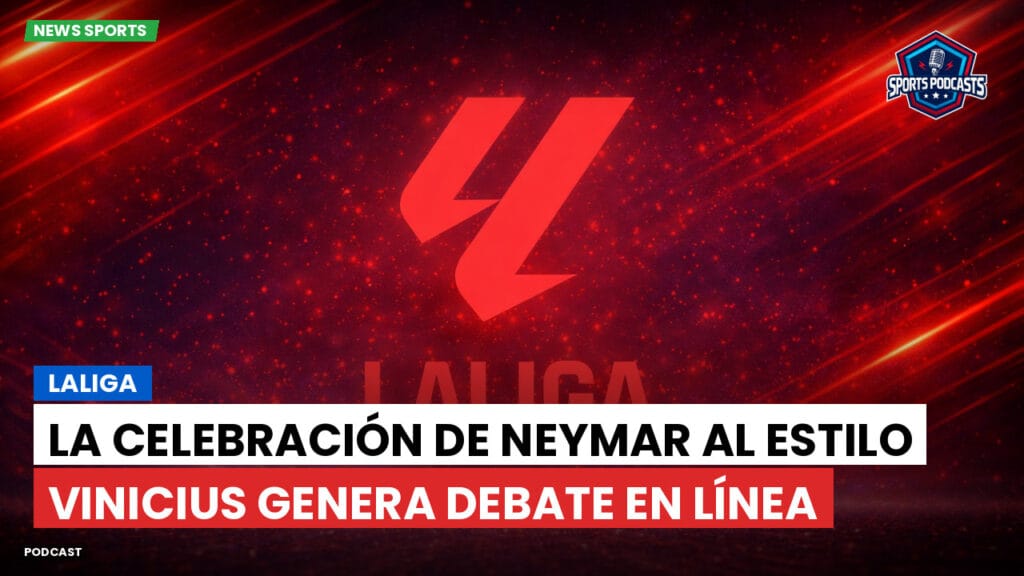 Laliga Podcast: LaLiga : La celebración de Neymar al estilo Vinicius genera debate en línea