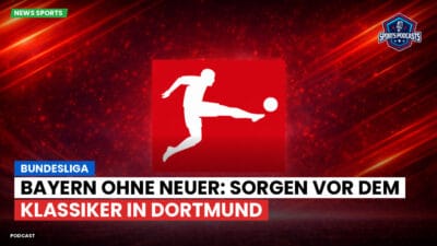 Bundesliga Podcast: Bundesliga : Bayern ohne Neuer: Sorgen vor dem Klassiker in Dortmund