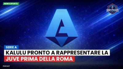 Serie A Podcast: Serie A : Kalulu pronto a rappresentare la Juve prima della Roma