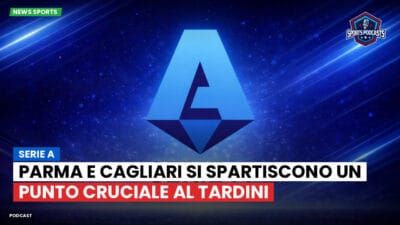 Serie A Podcast: Serie A : Parma e Cagliari si spartiscono un punto cruciale al Tardini
