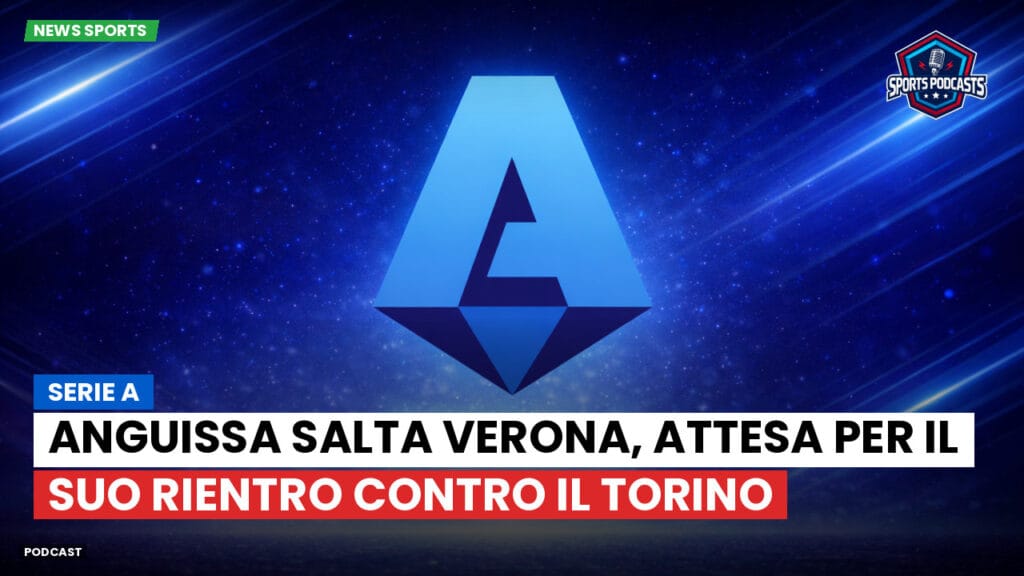 Serie A Podcast: Serie A : Anguissa salta Verona, attesa per il suo rientro contro il Torino