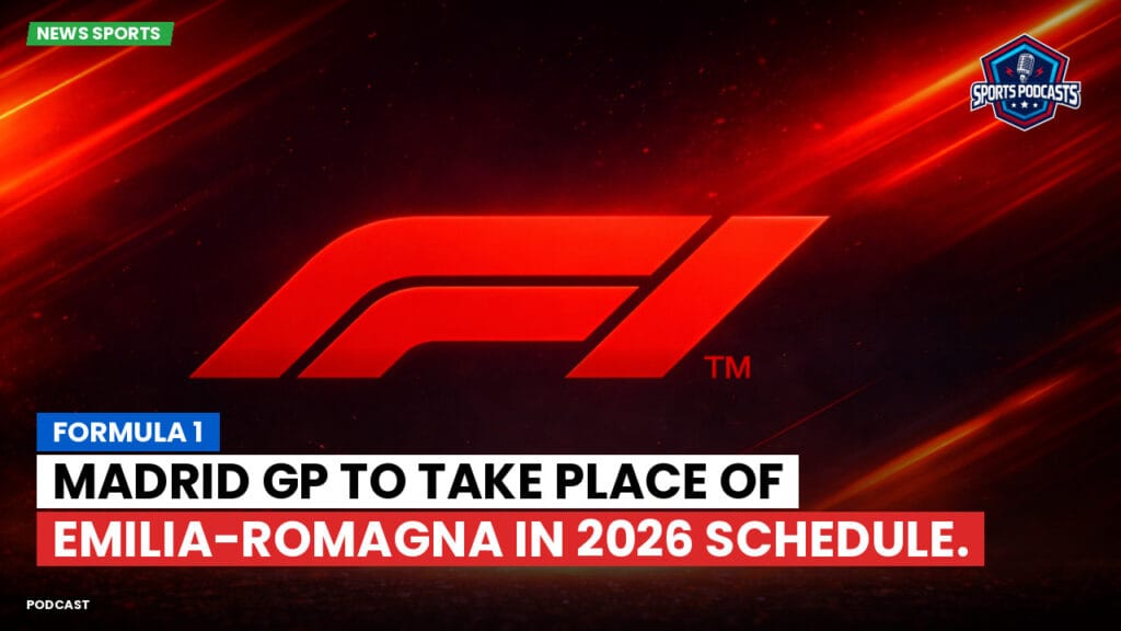 Formule 1 Podcast: Formula 1: Madrid GP to Take Place of Emilia-Romagna in 2026 Schedule.