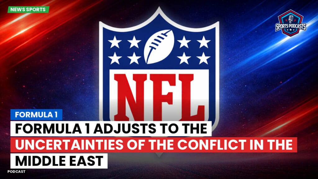 Nfl Podcast: Formula 1: Formula 1 adjusts to the uncertainties of the conflict in the Middle East