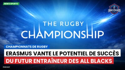 Rugby Championship Podcast: Championnats de rugby : Erasmus vante le potentiel de succès du futur entraîneur des All Blacks