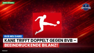 Bundesliga Podcast: BVB neu dabei : Kane trifft doppelt gegen BVB – beeindruckende Bilanz!