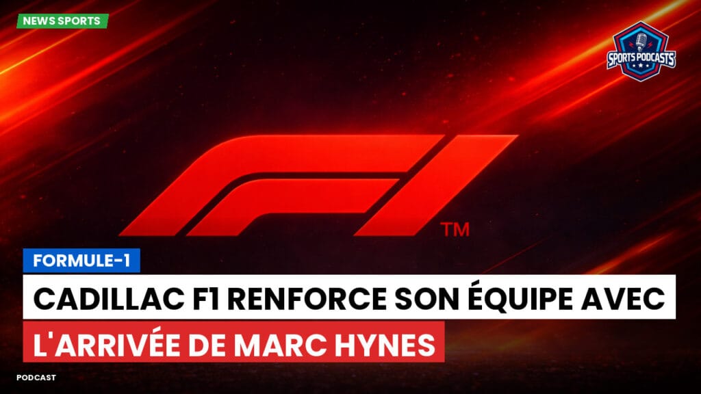 Formule 1 Podcast: Formule-1 : Cadillac F1 renforce son équipe avec l'arrivée de Marc Hynes