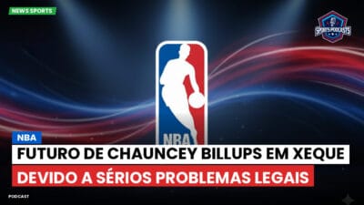 NBA Podcast: NBA: Futuro de Chauncey Billups em xeque devido a sérios problemas legais