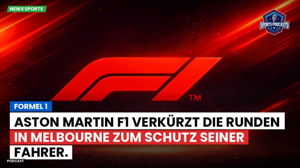 Formule 1 Podcast: Formel 1: Aston Martin F1 verkürzt die Runden in Melbourne zum Schutz seiner Fahrer.