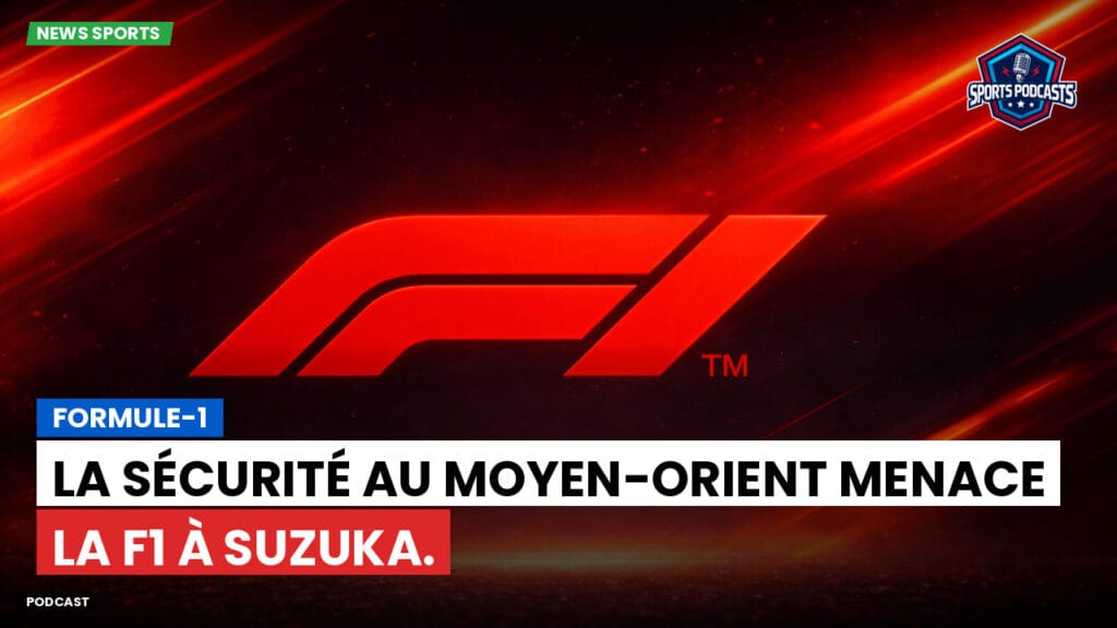 Formule 1 Podcast: Formule-1 : La sécurité au Moyen-Orient menace la F1 à Suzuka.