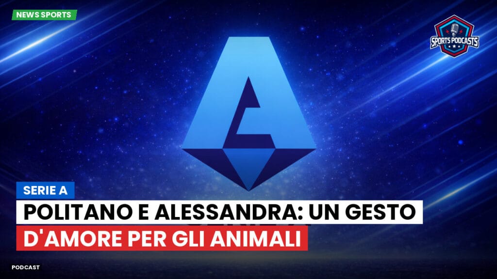 Serie A Podcast: Serie A : Politano e Alessandra: un gesto d'amore per gli animali